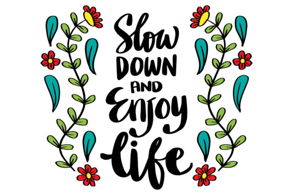Slow Down and Enjoy Life: A Mindful Approach to Everyday Living